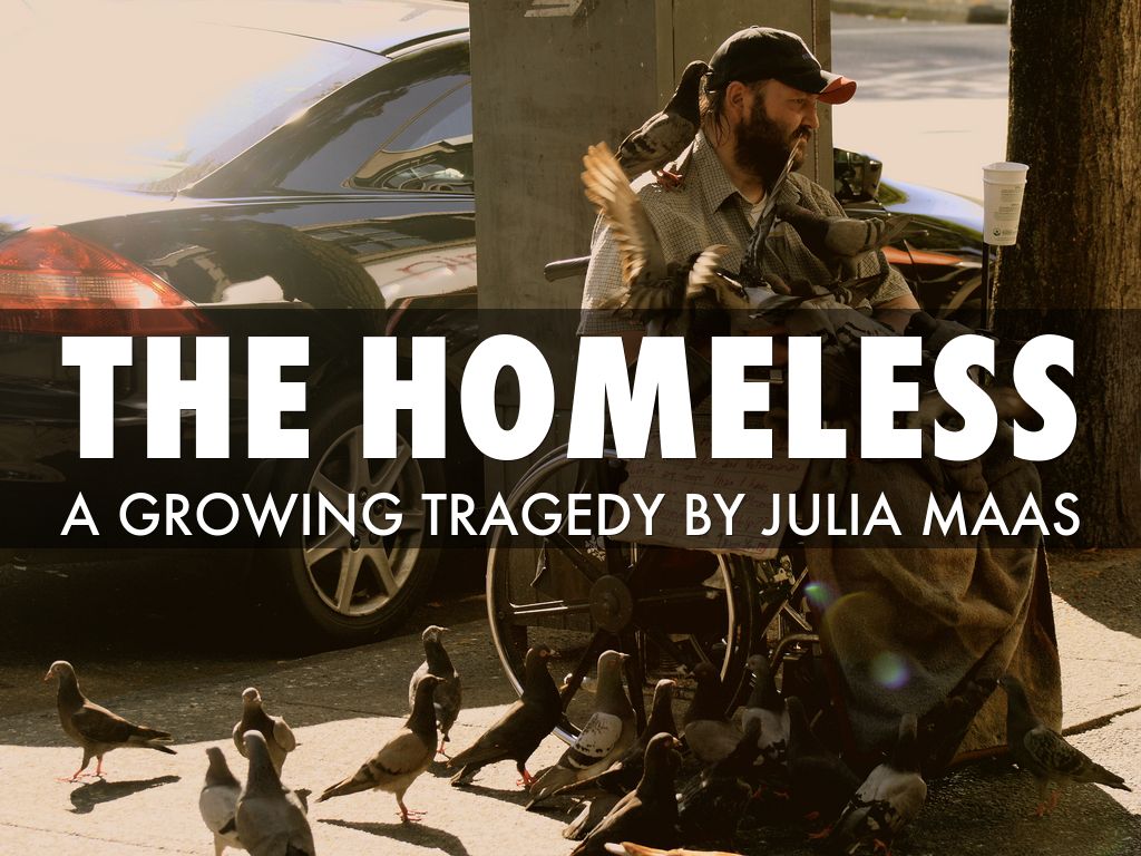 THE HOMELESS