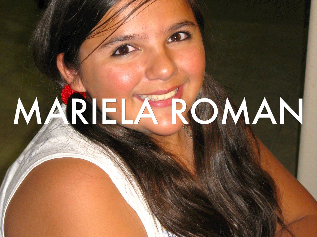 Mariela Roman My Story