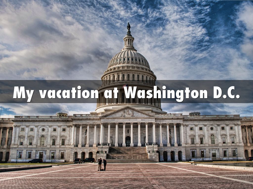 My Vacation At Washington D C By Mvigne3761