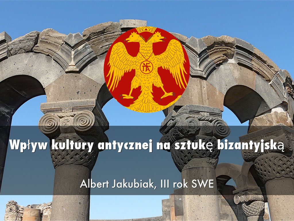 Copy of Wpływ kultury antycznej na sztukę bizantyjską