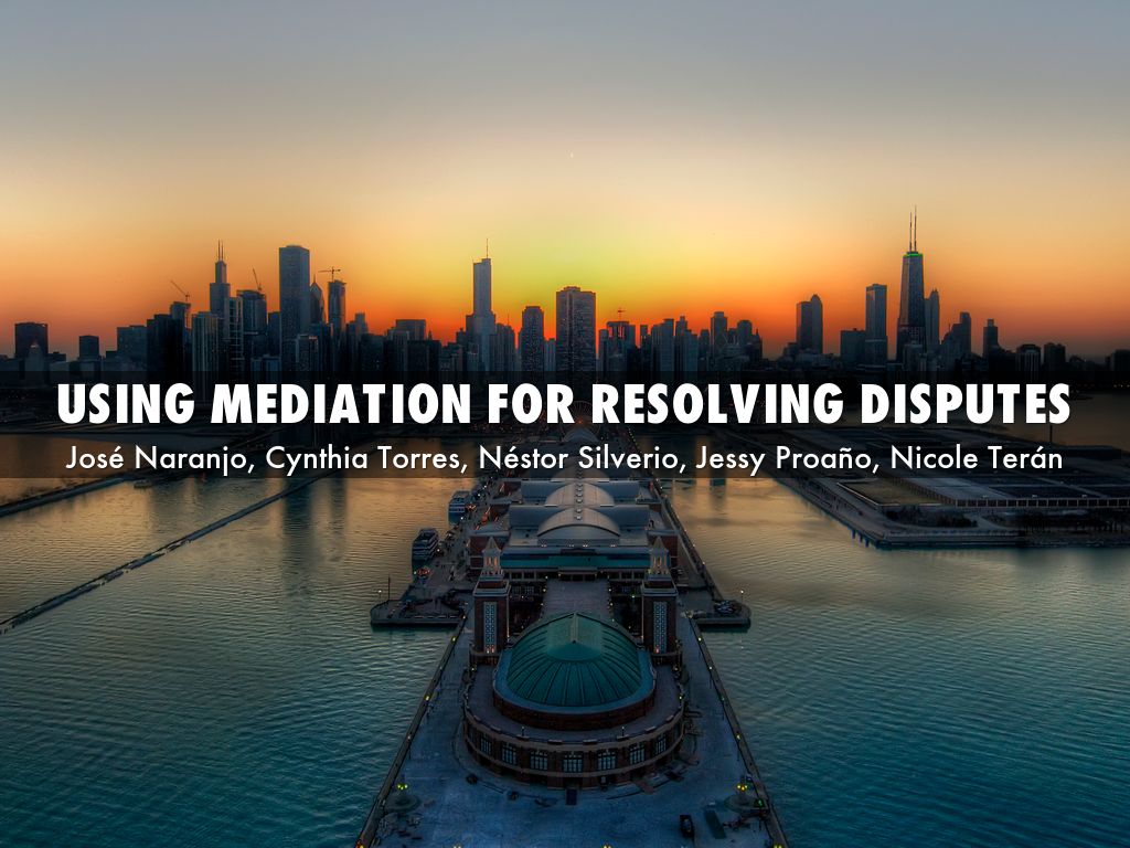 Using Mediation for Resolving Disputes