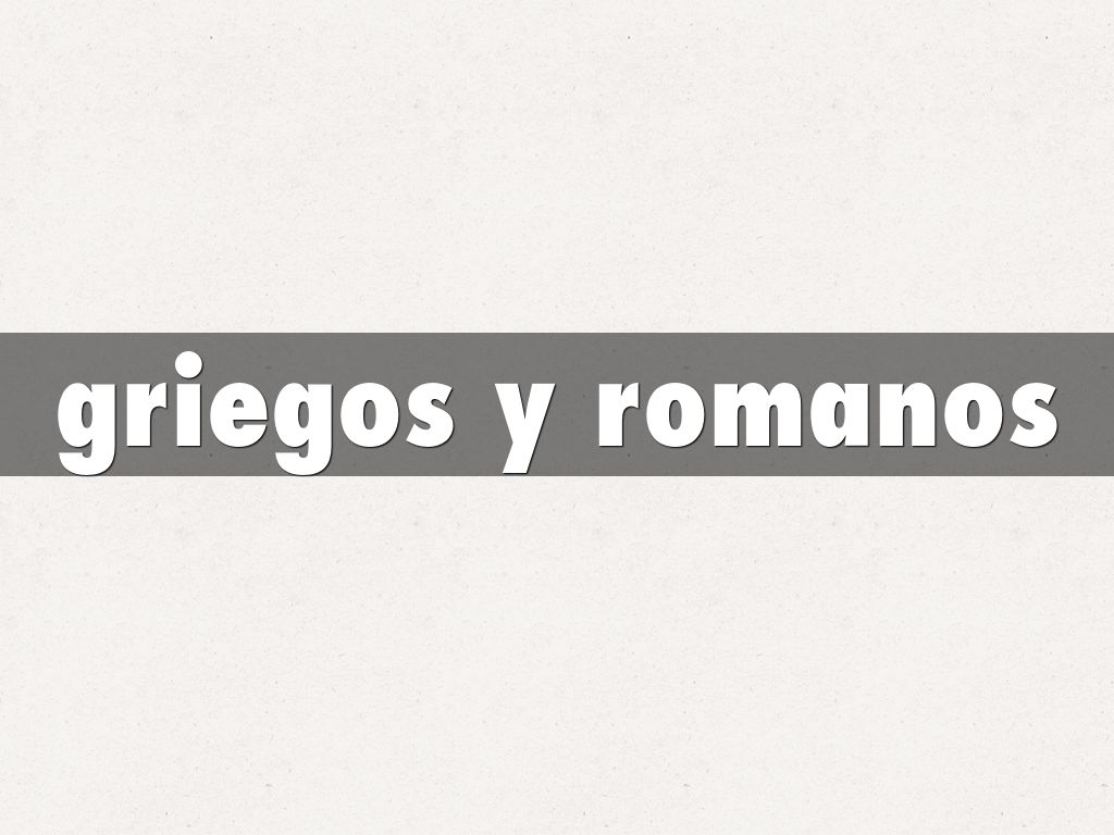 griegos y romanos