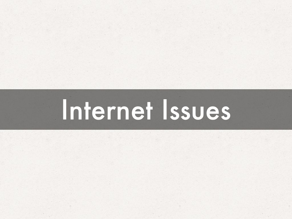 Internet Issues