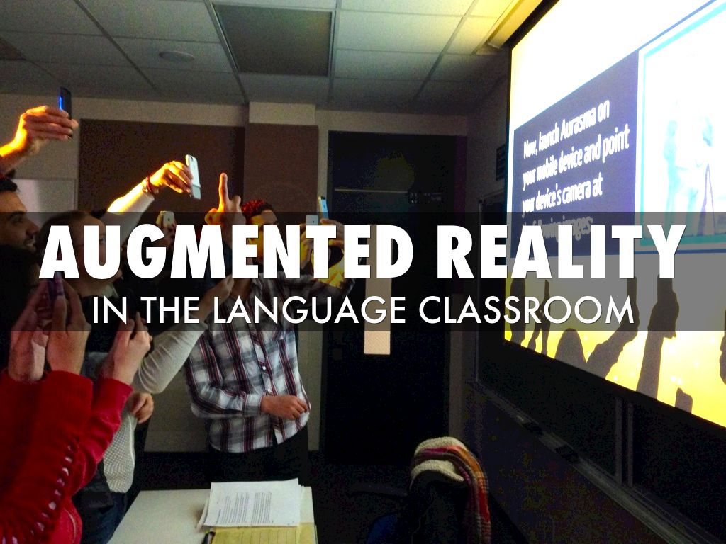 Augmented Reality In The Language Classroom