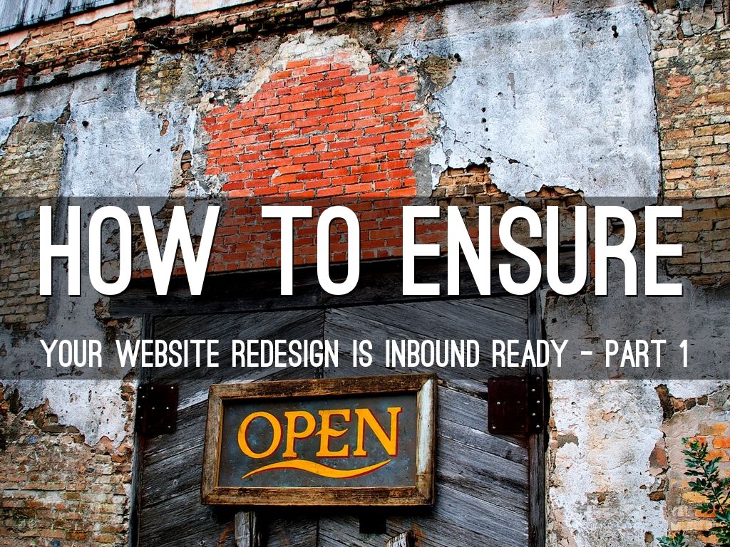 Copy of How To Ensure Your Website Redesign Is Inbound Ready - Part 1