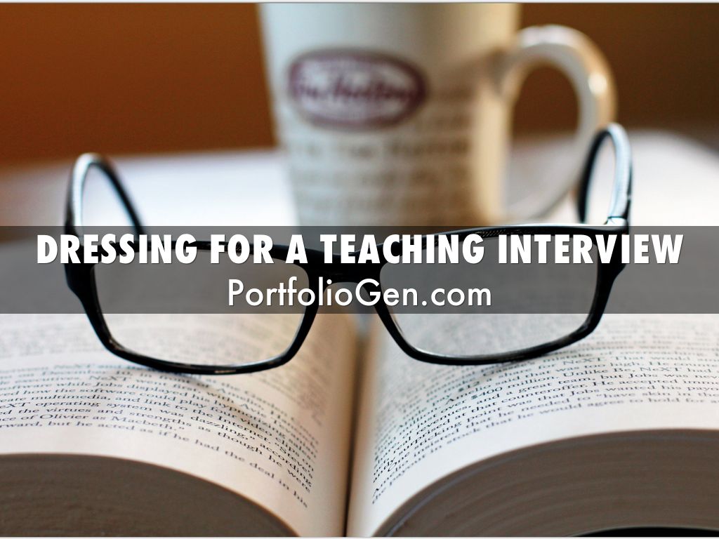 Dressing For A Teaching Interview