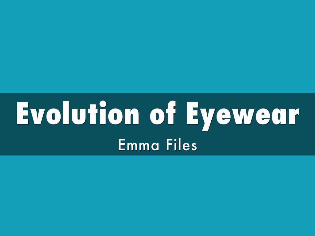 Evolution of Eyewear