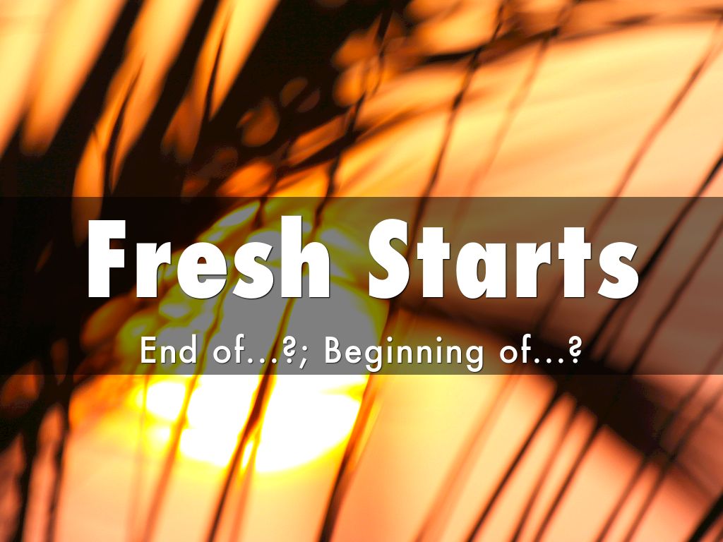 Fresh Starts