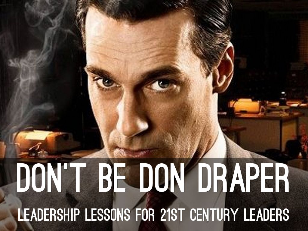 Don't Be Don Draper