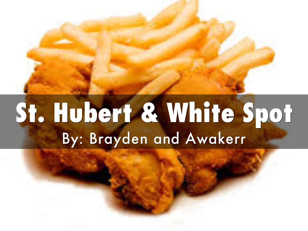 St. Hubert & White Spot