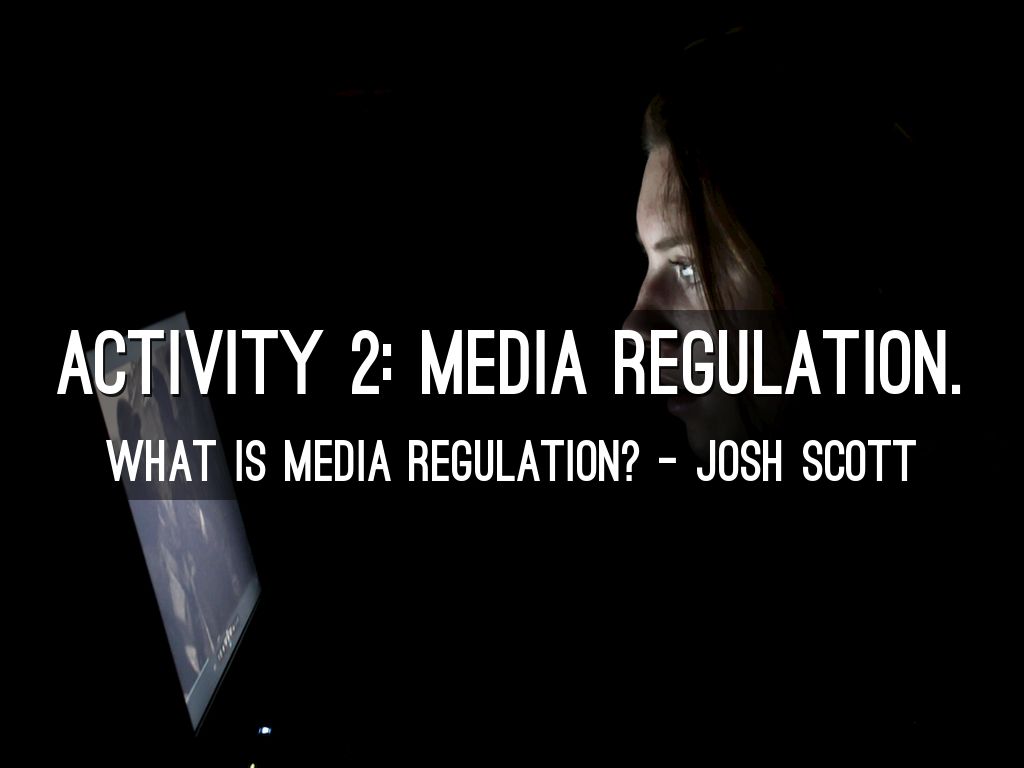 Activity 2: Media Regulation.
