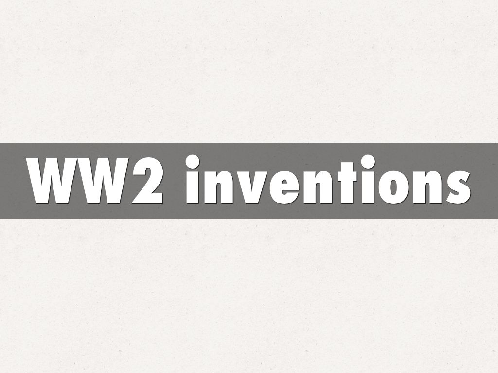 WW2 inventions