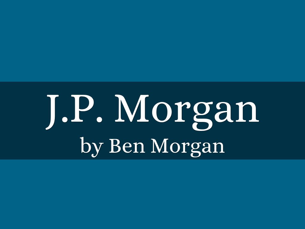J.P. Morgan by morganb5898