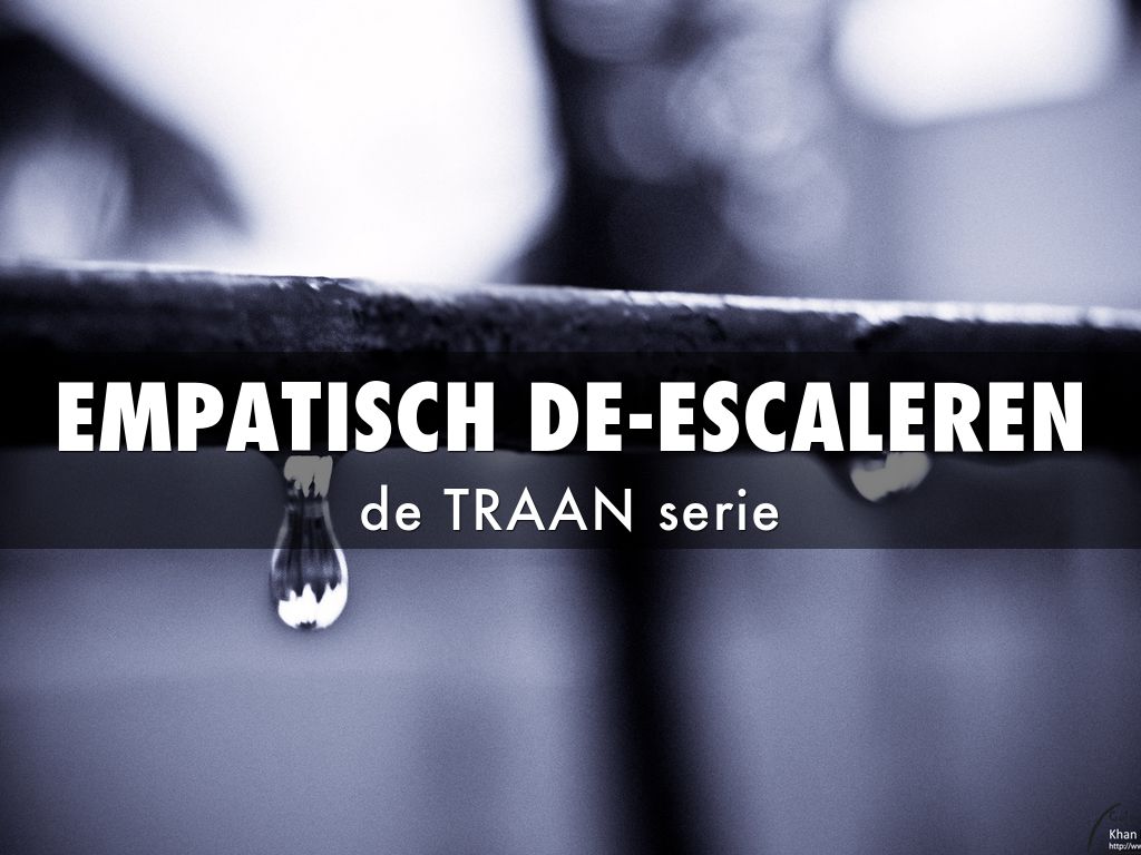de TRAAN serie van interventies (empatisch de-escaleren)