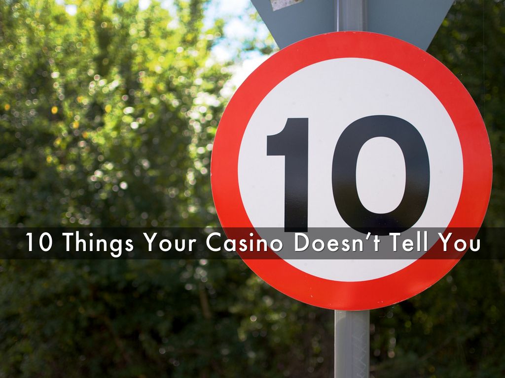 10 Things Your Casino Doesn’t Tell You