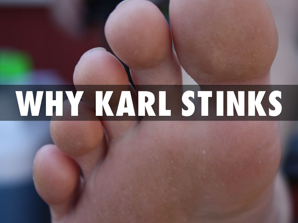 Why Karl Stinks