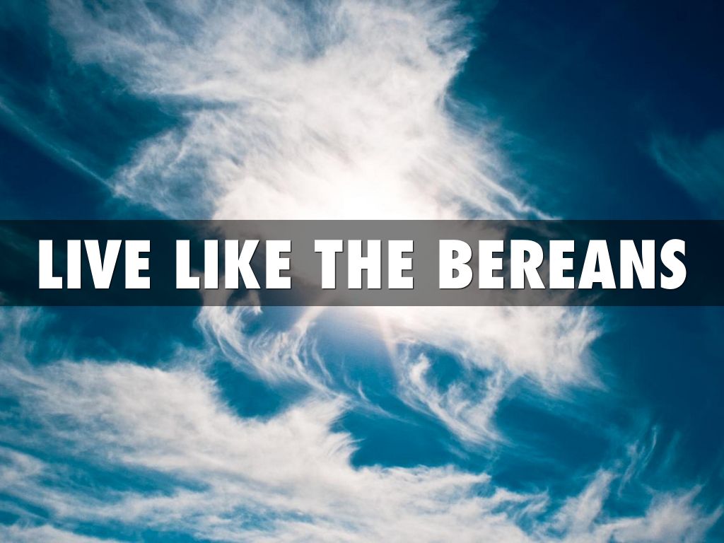 LIVE LIKE THE BEREANS