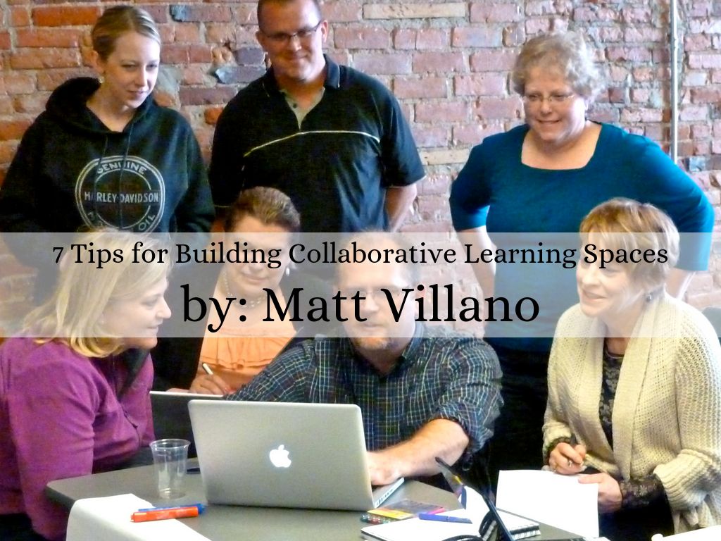 7 Tips for Building Collaborative Learning Spaces