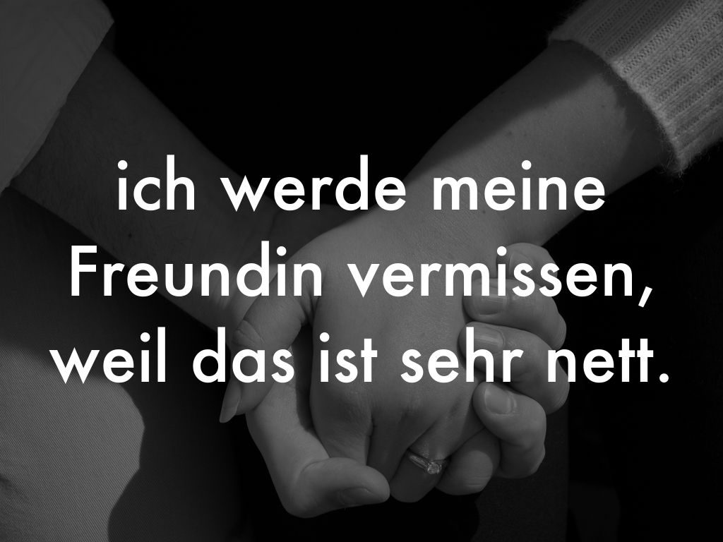 Copy of ich werde meine Freundin vermissen, weil das ist sehr nett.