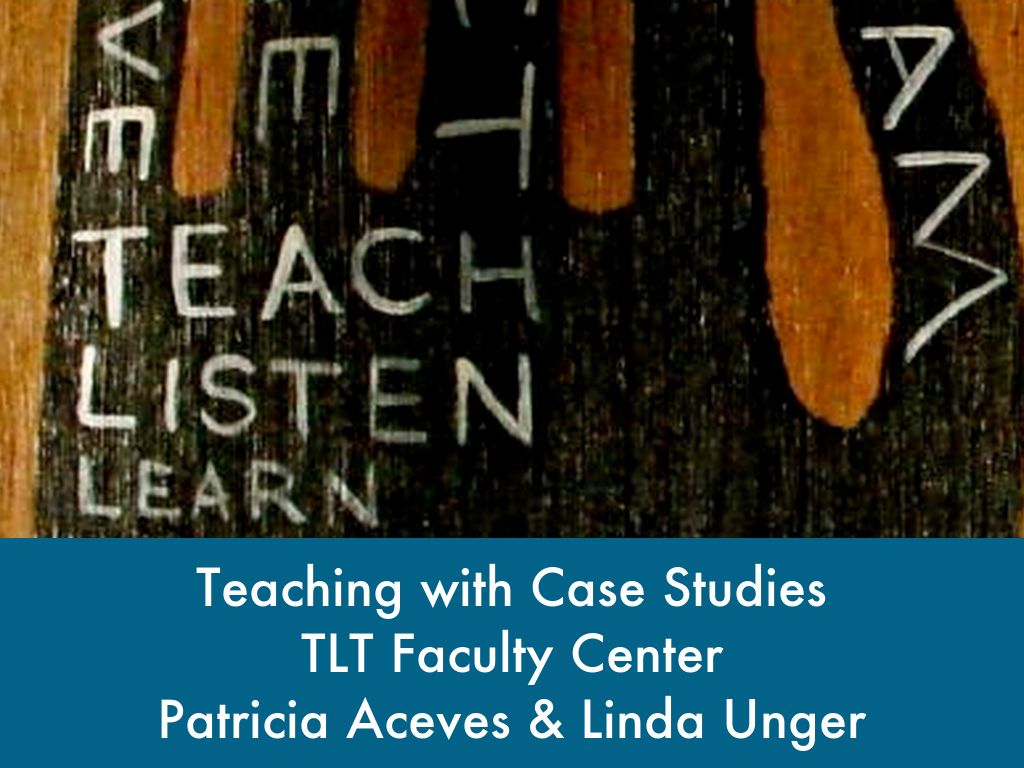 Teaching with Case Studies (Aceves, Mar 2015)