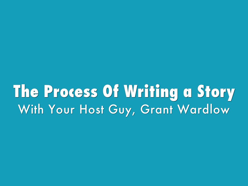 The Process Of Writing a Story