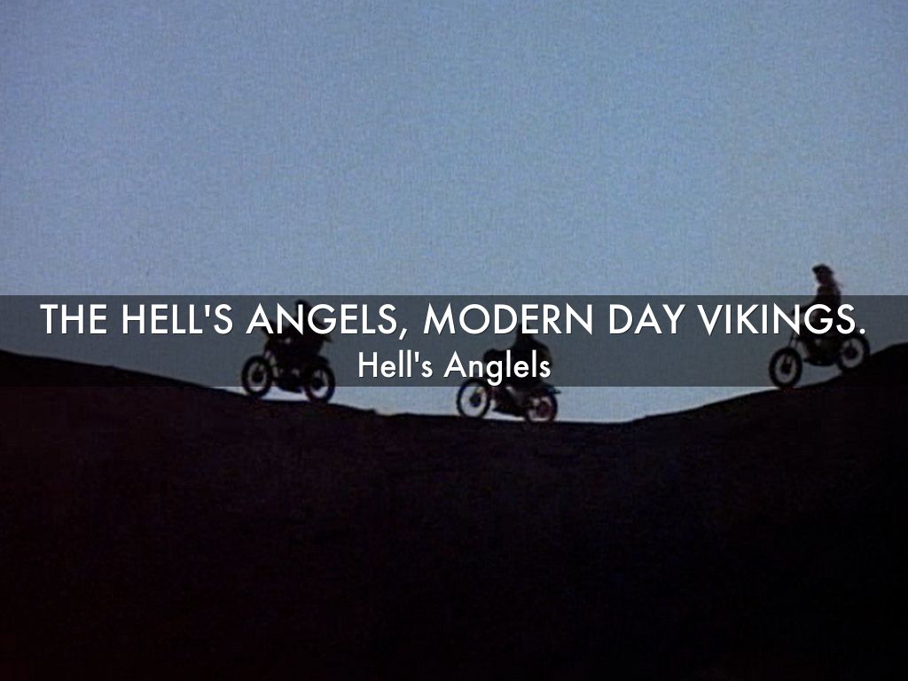 The Hell's Angels, modern day vikings.