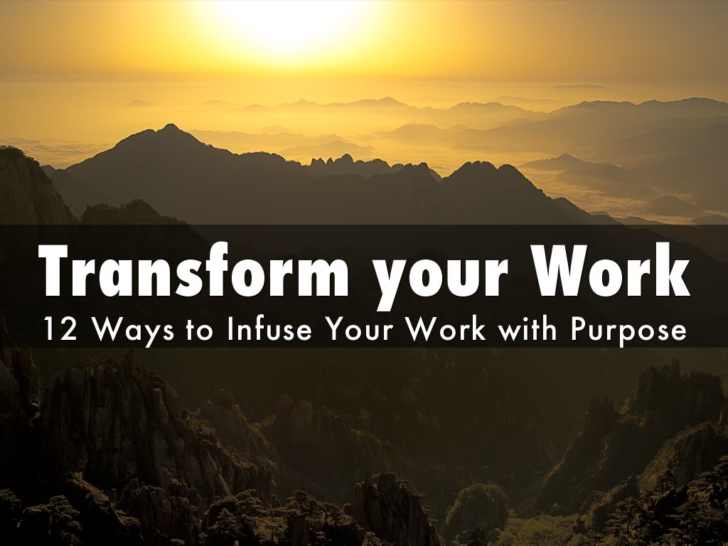 Transform your Work