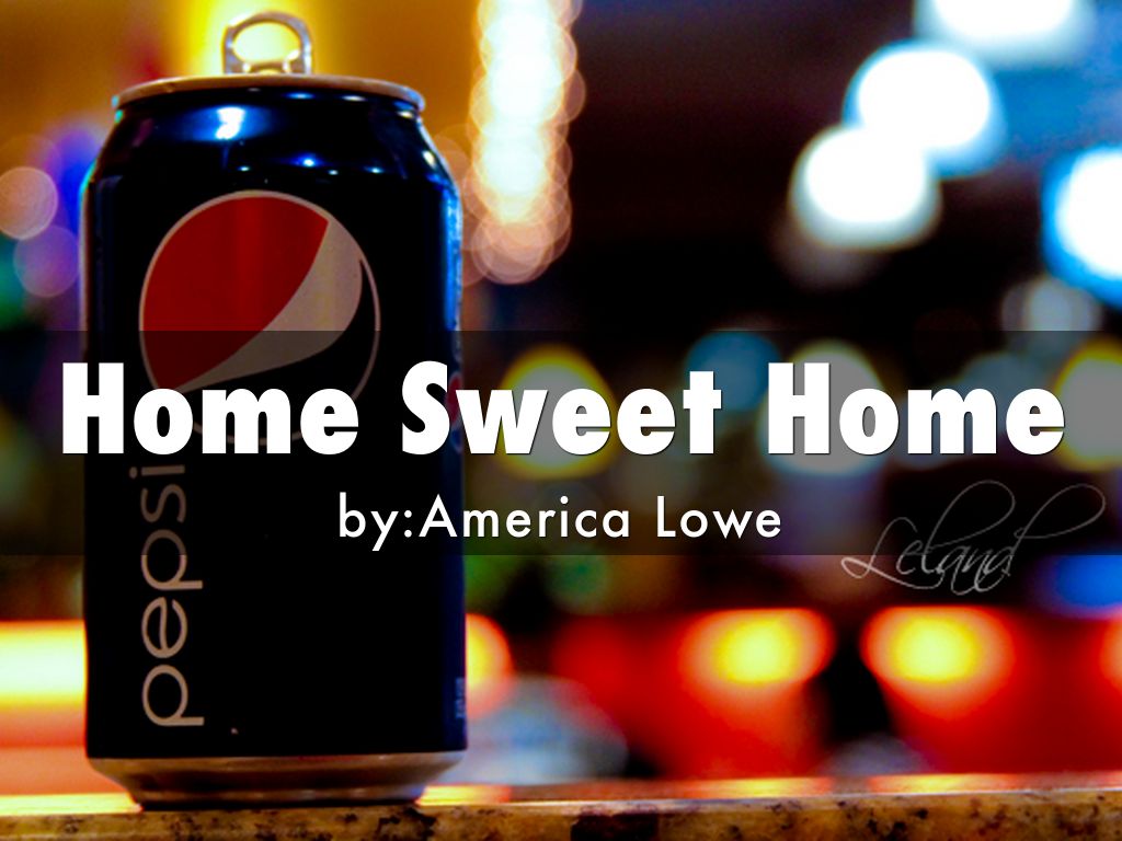 Home Sweet Home