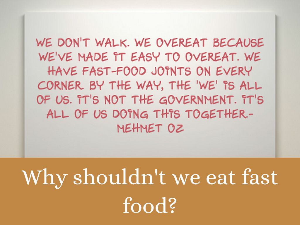 Why shouldn't you eat fast food?