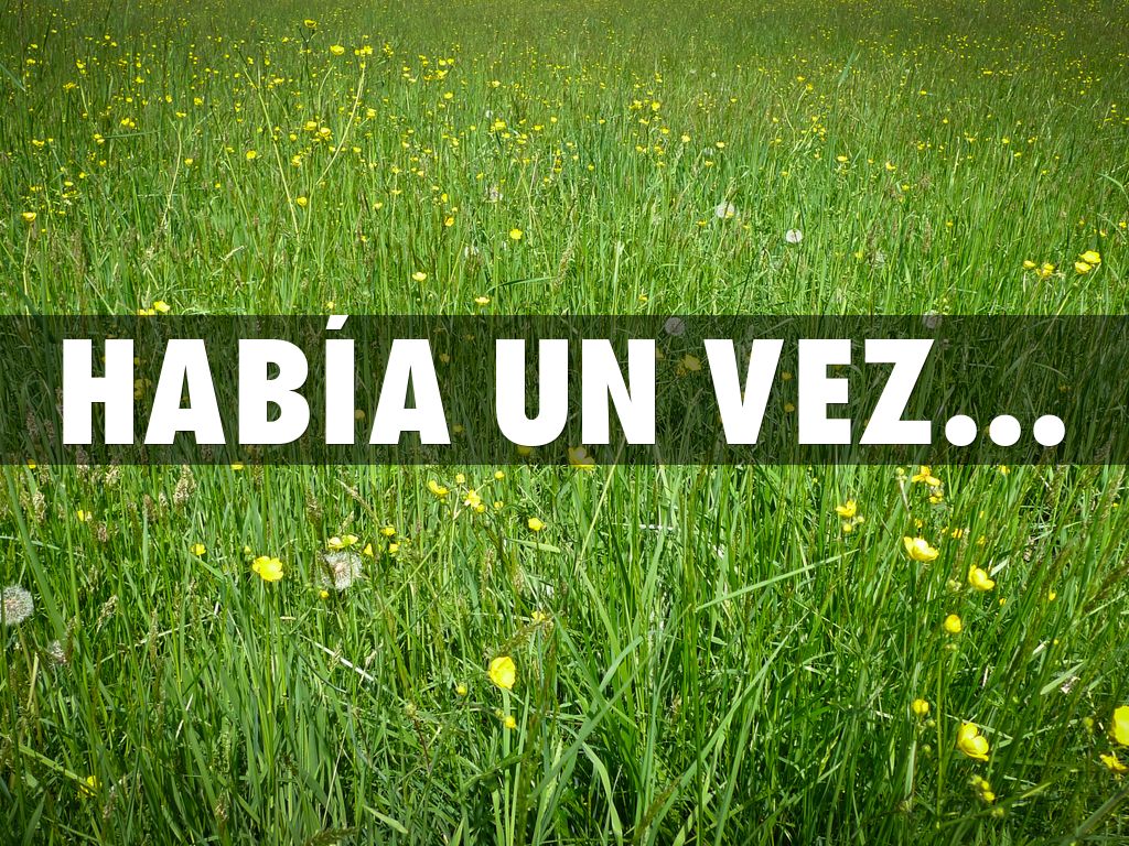 Habia un vez...
