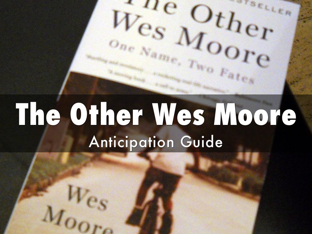 an analysis of wes moores the other wes moore Chapter 5 chapter 5 first begins with wes moore, the author, awakening in the bunker of a military school sergeant anderson enters wes’s room to drag his “ass out of the rack” (moore 86), but wes faces him with a nonplussed countenance and. an analysis of wes moores the other wes moore Chapter 5 chapter 5 first begins with wes moore, the author, awakening in the bunker of a military school sergeant anderson enters wes’s room to drag his “ass out of the rack” (moore 86), but wes faces him with a nonplussed countenance and.