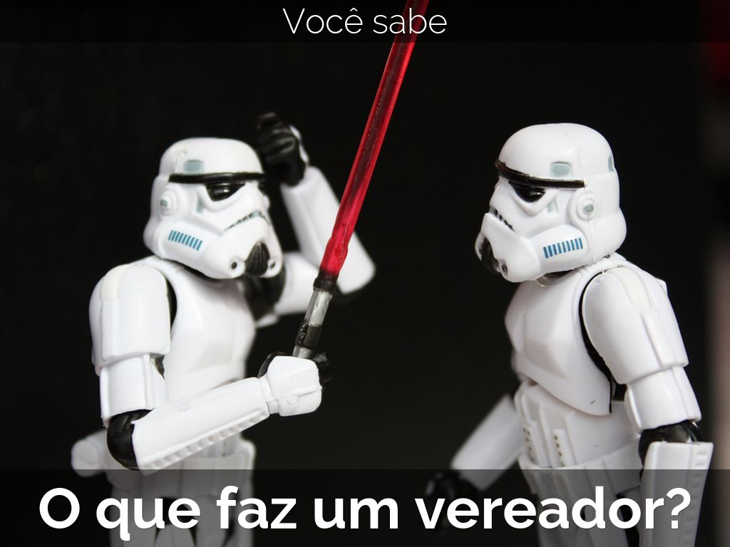 O que faz um Vereador?