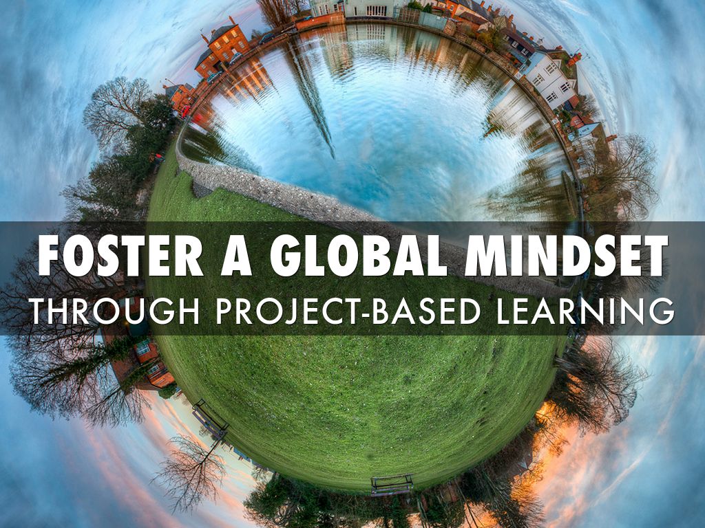 Fostering a Global Mindset through Project-based Learning