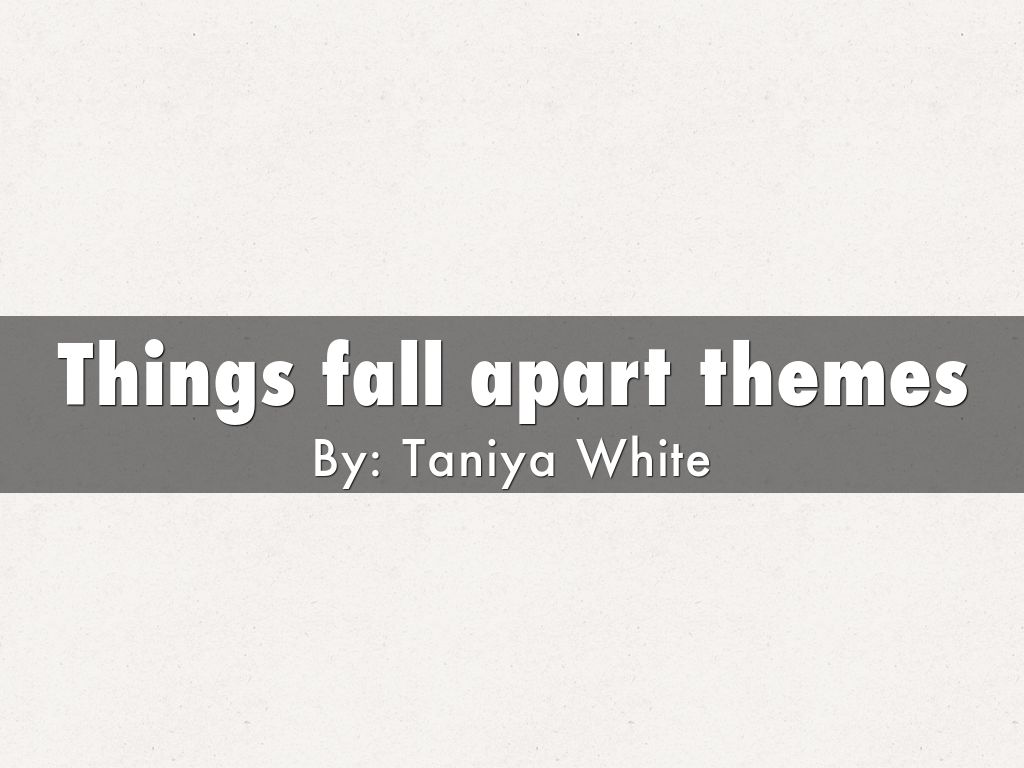 Things fall apart themes by whiteta