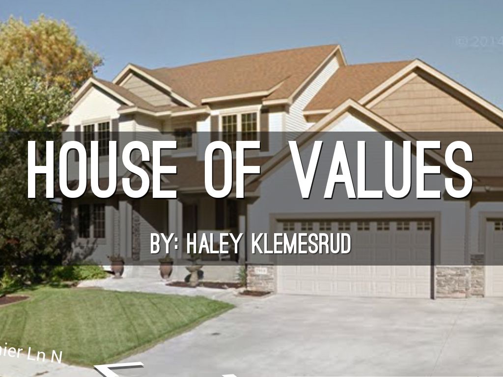 House of Values by Haley Klemesrud