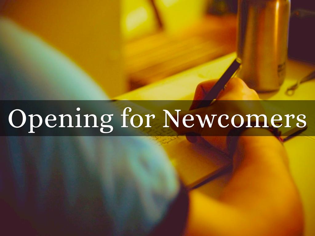 Daily Openings for Newcomers