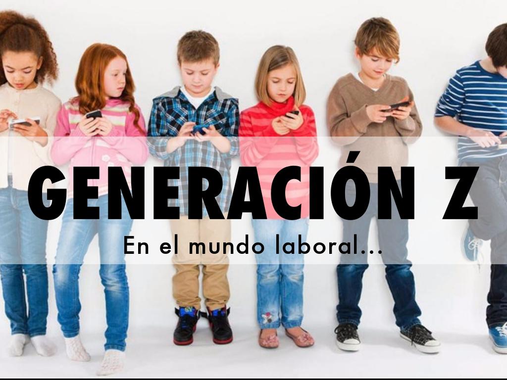 GENERACIÓN Z