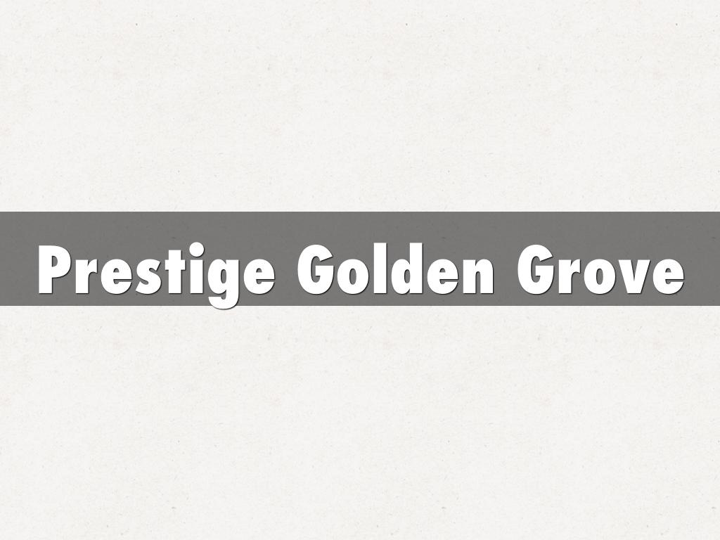 Prestige Golden Grove