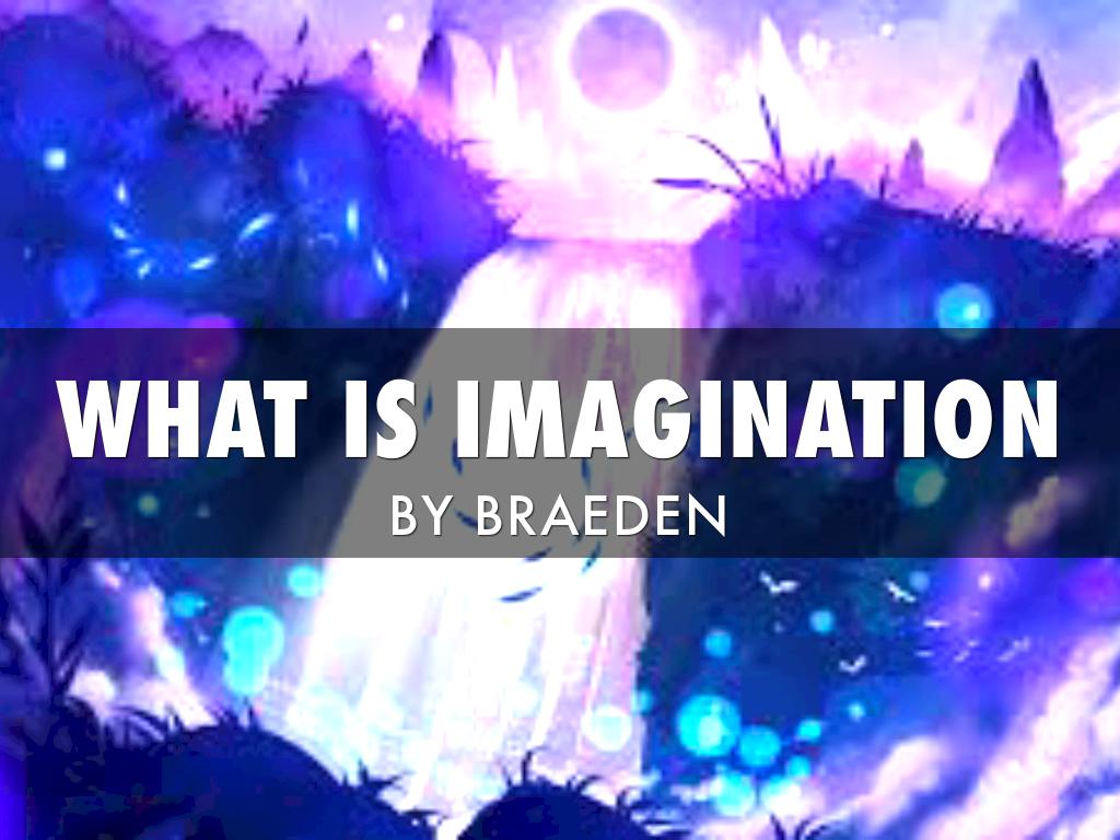 What Is Imagination?