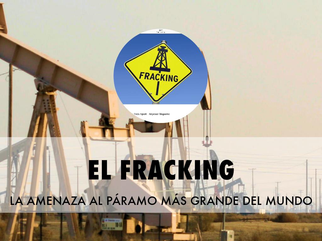 El Fracking Amenaza Al PÃ¡ramo MÃ¡s Grande Del Mundo