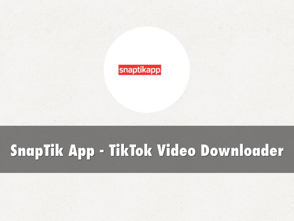 SnapTik App TikTok Video Downloader
