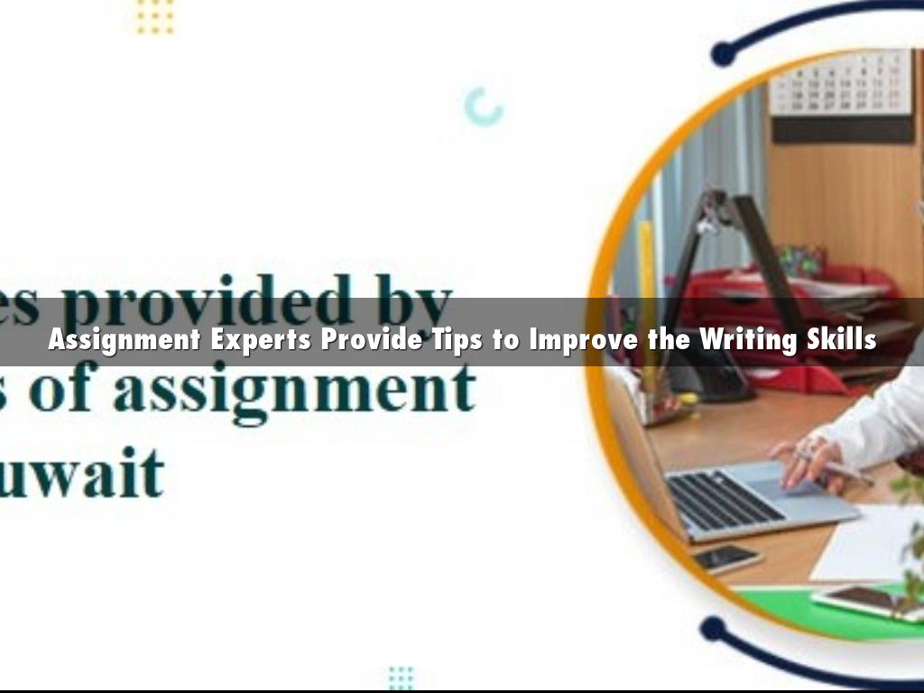 Copy of Assignment Experts Provide Tips to Improve the Writing Skills