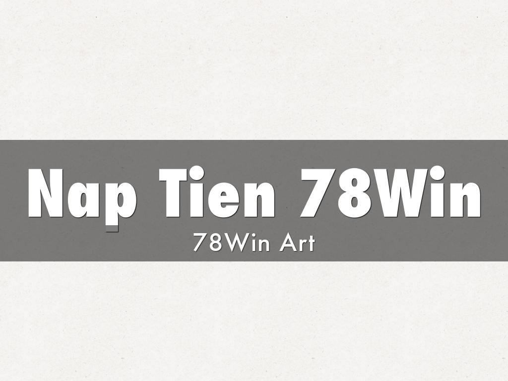 Nap Tien 78Win
