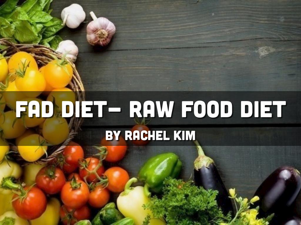 Fad Diet Raw Food Diet by rachel7mark