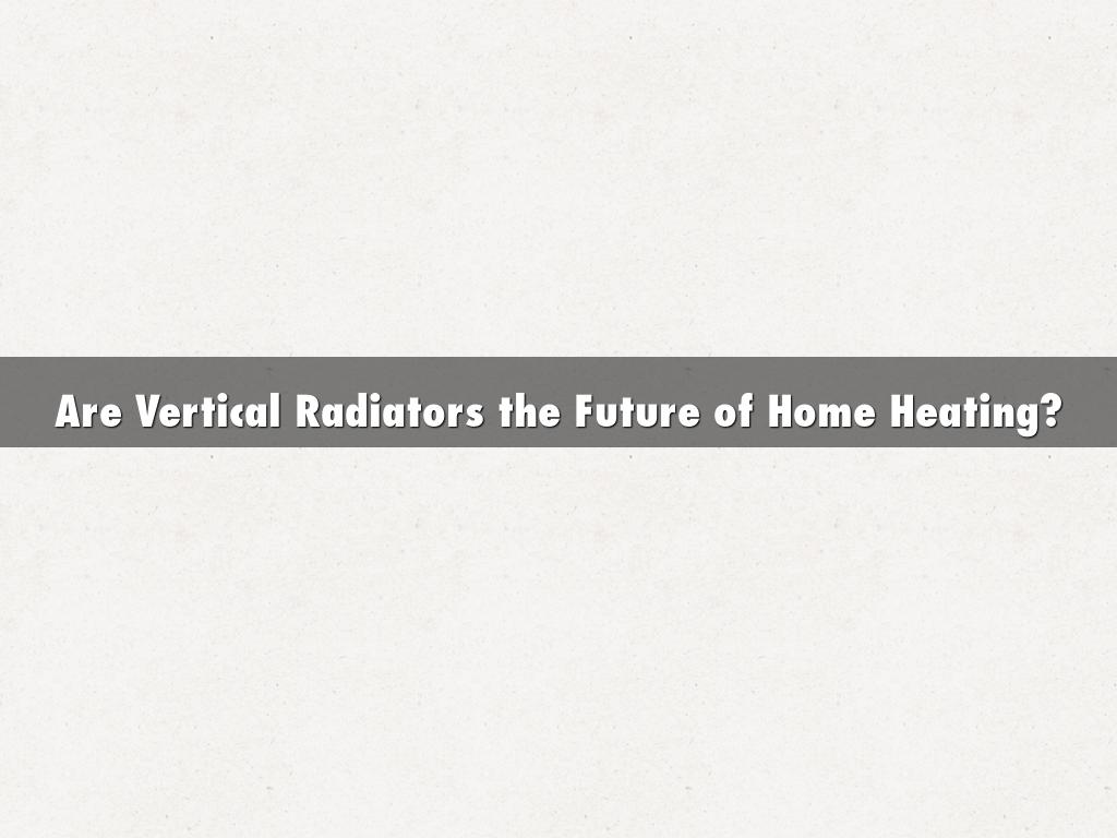 Are Vertical Radiators the Future of Home Heating?