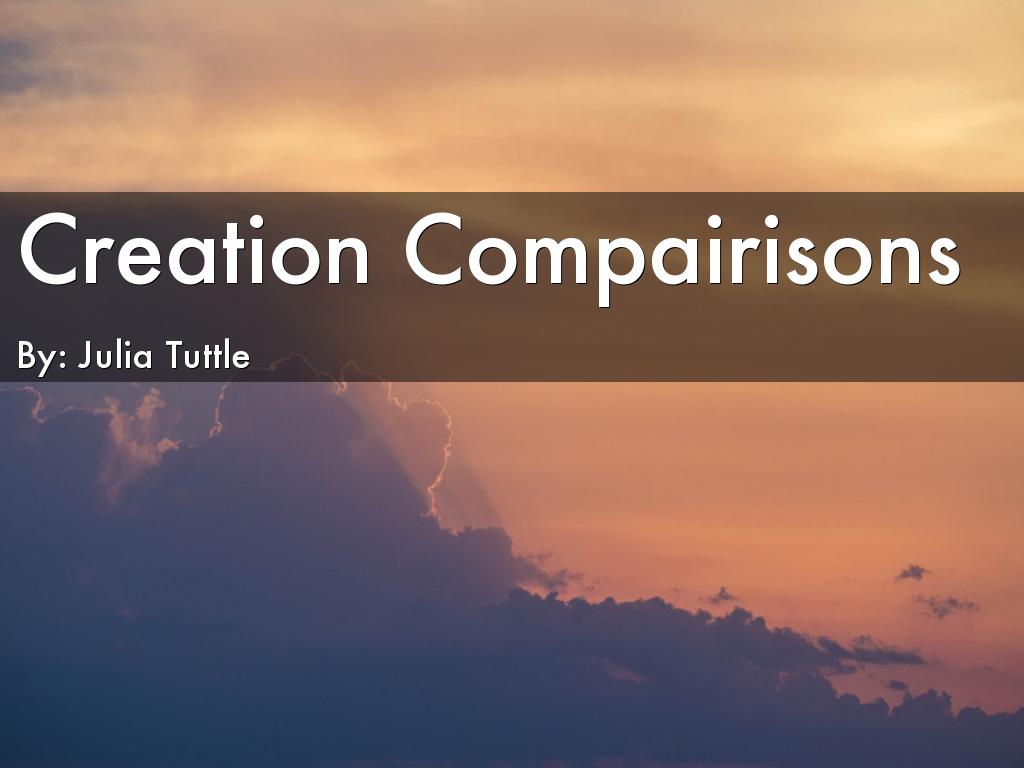 Creation Compairisons