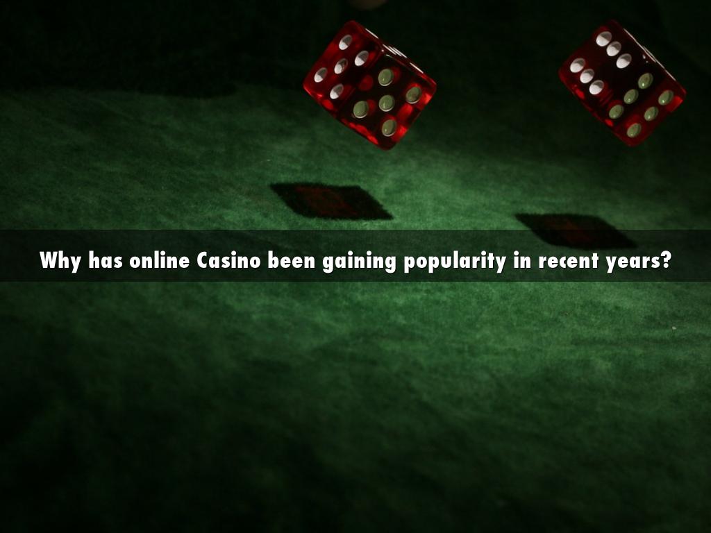 Why has online Casino been gaining popularity in recent years?
