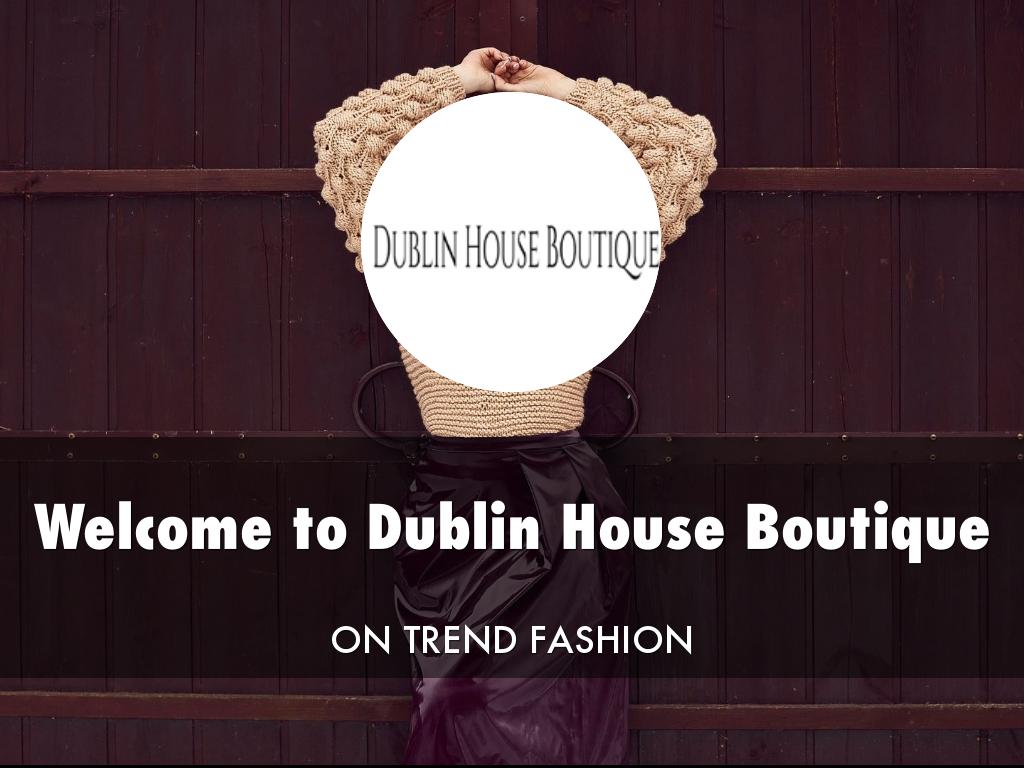 Dublin House Boutique Presentation