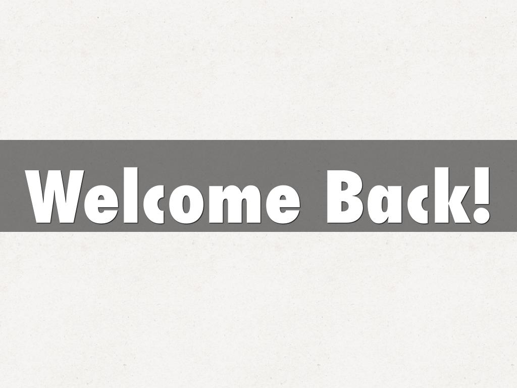 Welcome Back!