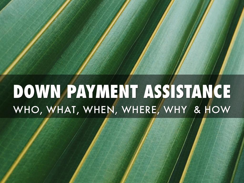 DOWN PAYMENT ASSISTANCE